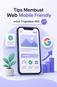 Cara Membangun Website Mobile Friendly yang SEO Friendly untuk Meningkatkan Trafik Organik Secara Berkelanjutan